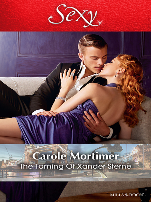 Title details for The Taming of Xander Sterne by Carole Mortimer - Available